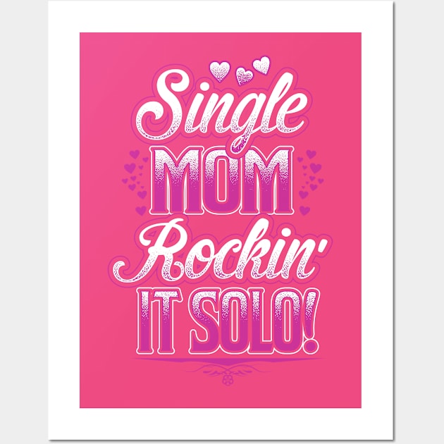 Single Mom Rockin It Solo Wall Art by Mommag9521